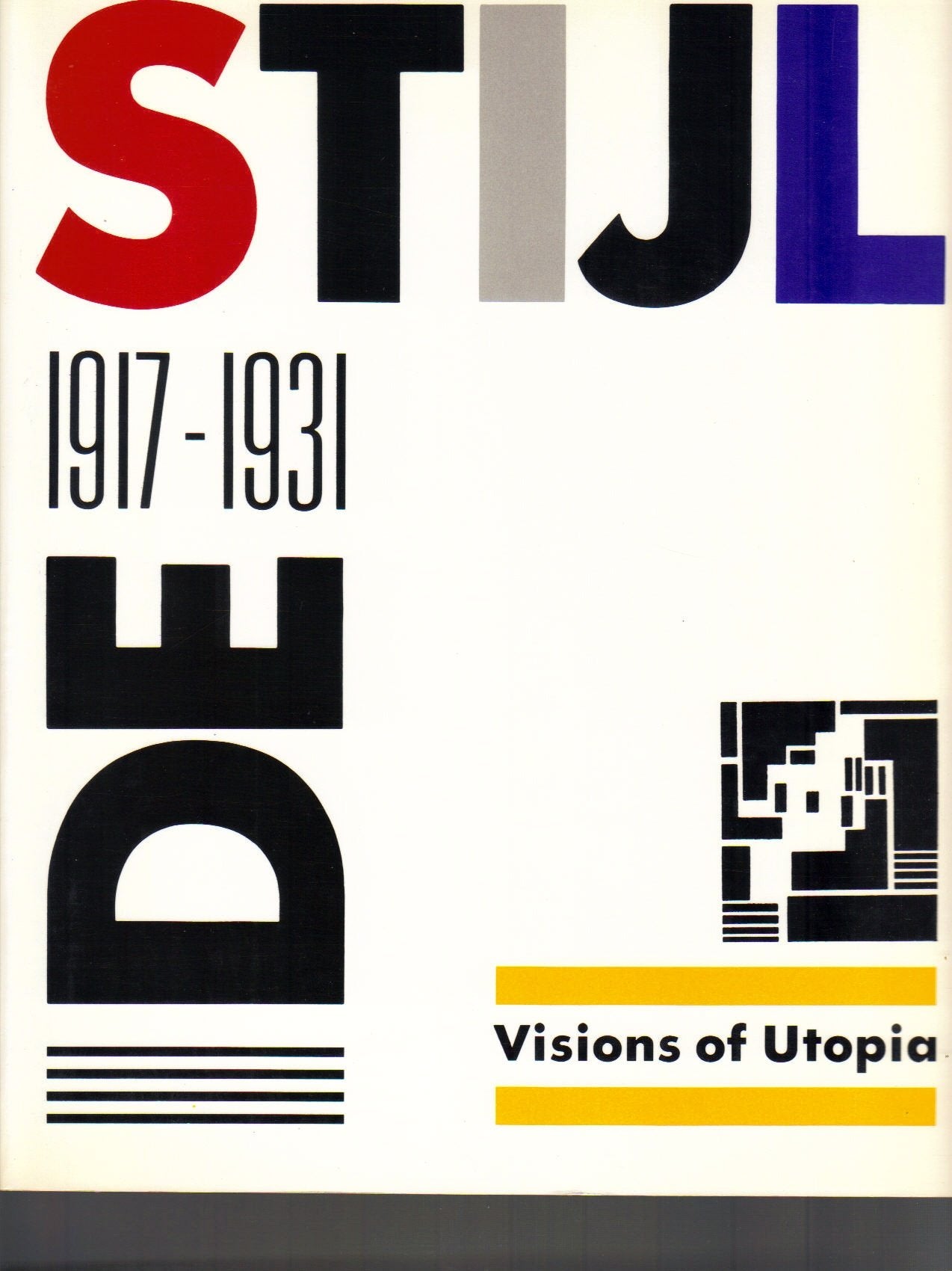 De Stijl 1917-1931: Visions of Utopia Architecture