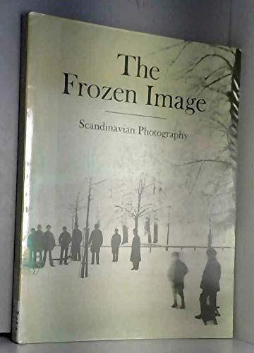 The Frozen Image: Scandinavian Photography Photography