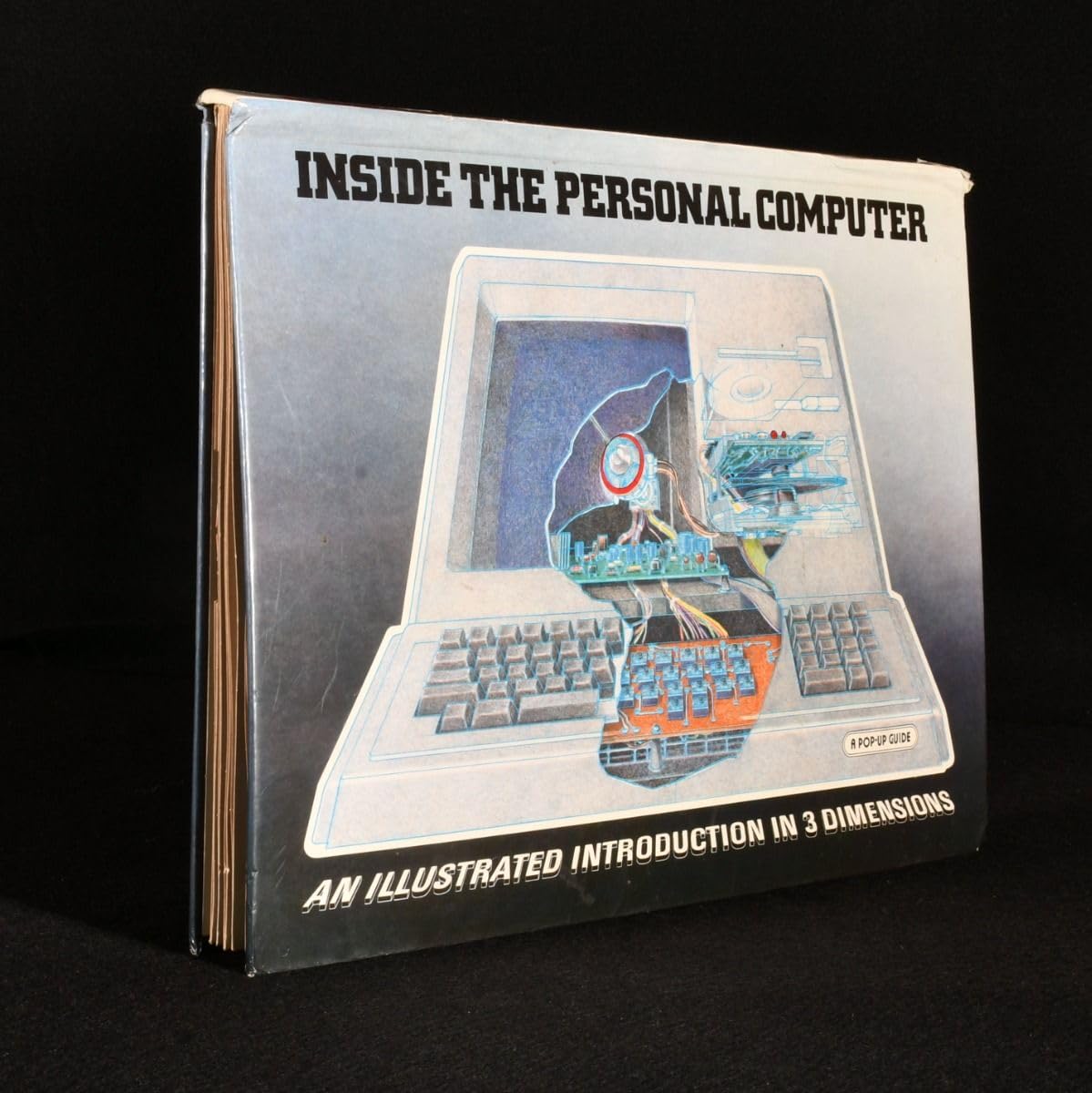 Inside the Personal Computer: An Illustrated Introduction in 3 Dimensions: An Illustrated Introduction in 3 Dimensions: A Pop-Up Guide Computer Science