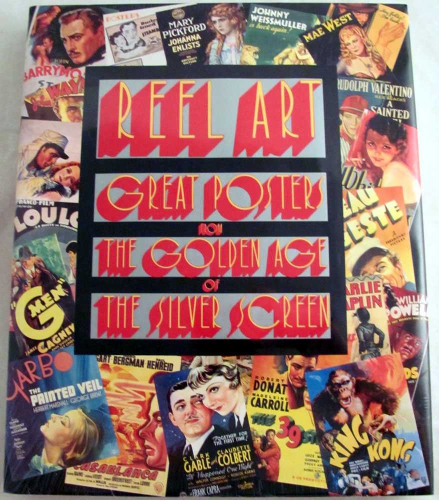 Reel Art: Great Posters From The Golden Age Of The Silver Screen Film, Art & Culture