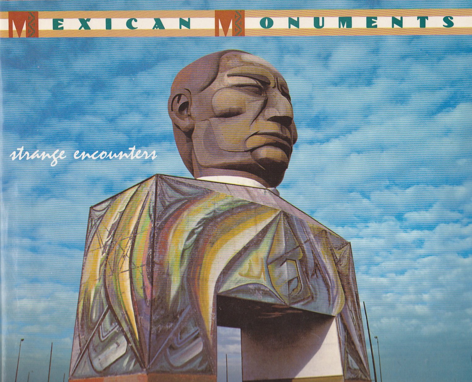 Mexican Monuments: Strange Encounters Film, Art & Culture