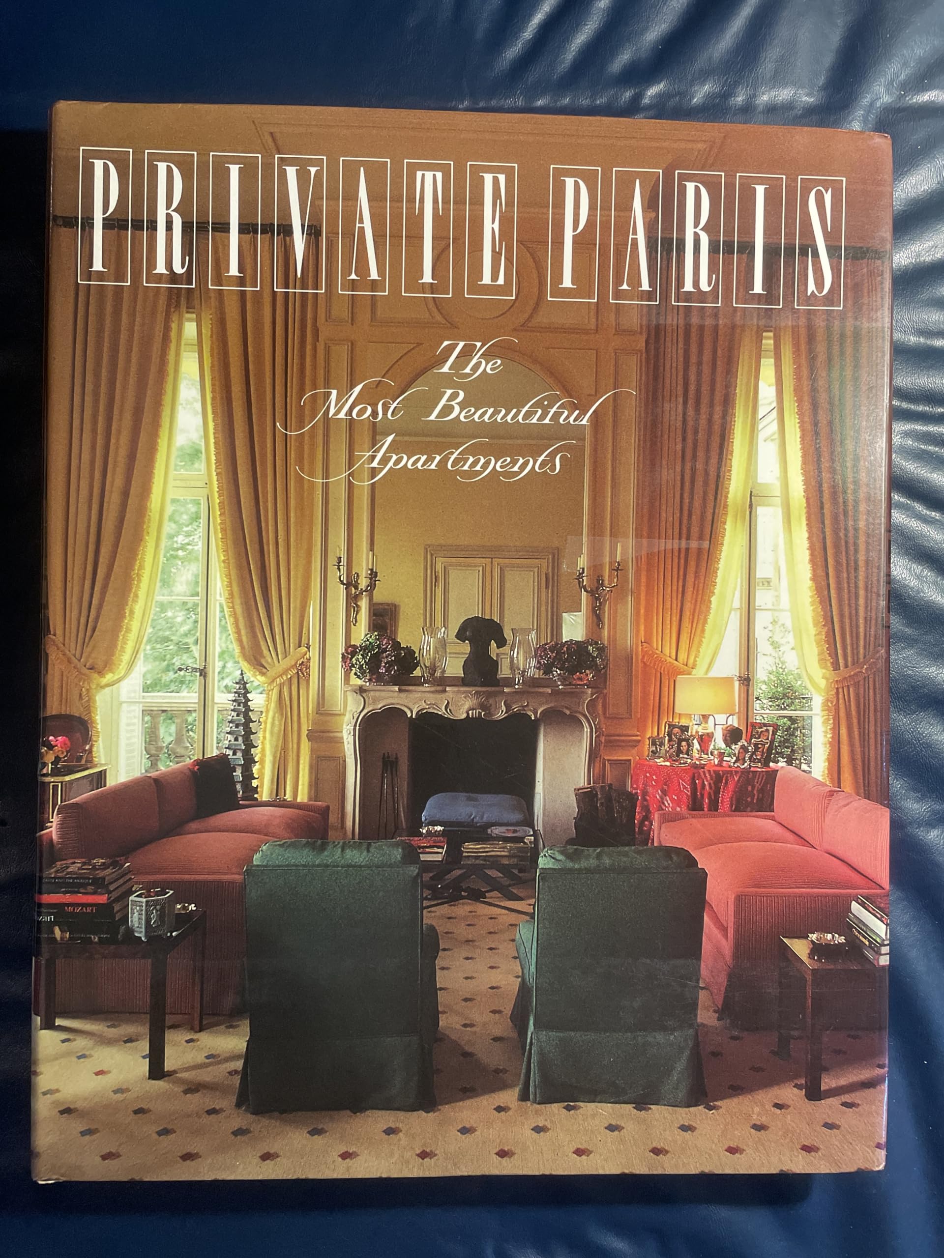 Private Paris: The Most Beautiful Apartments Architecture