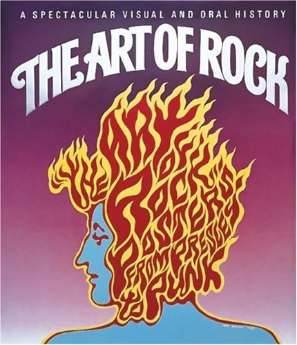 The Art of Rock: Posters from Presley to Punk Film, Art & Culture