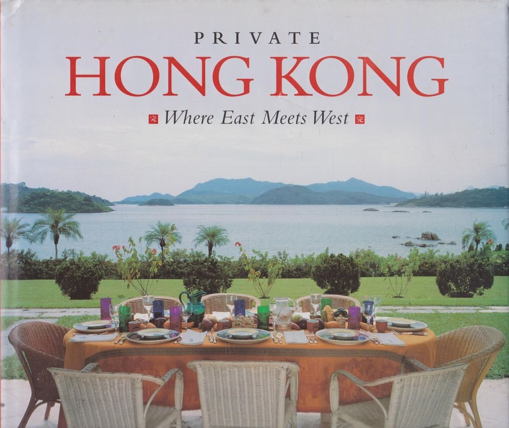 Private Hong Kong: Where East Meets West Architecture