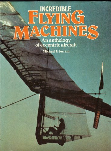 Incredible Flying MacHines - an Anthology of Eccentric Aircraft book