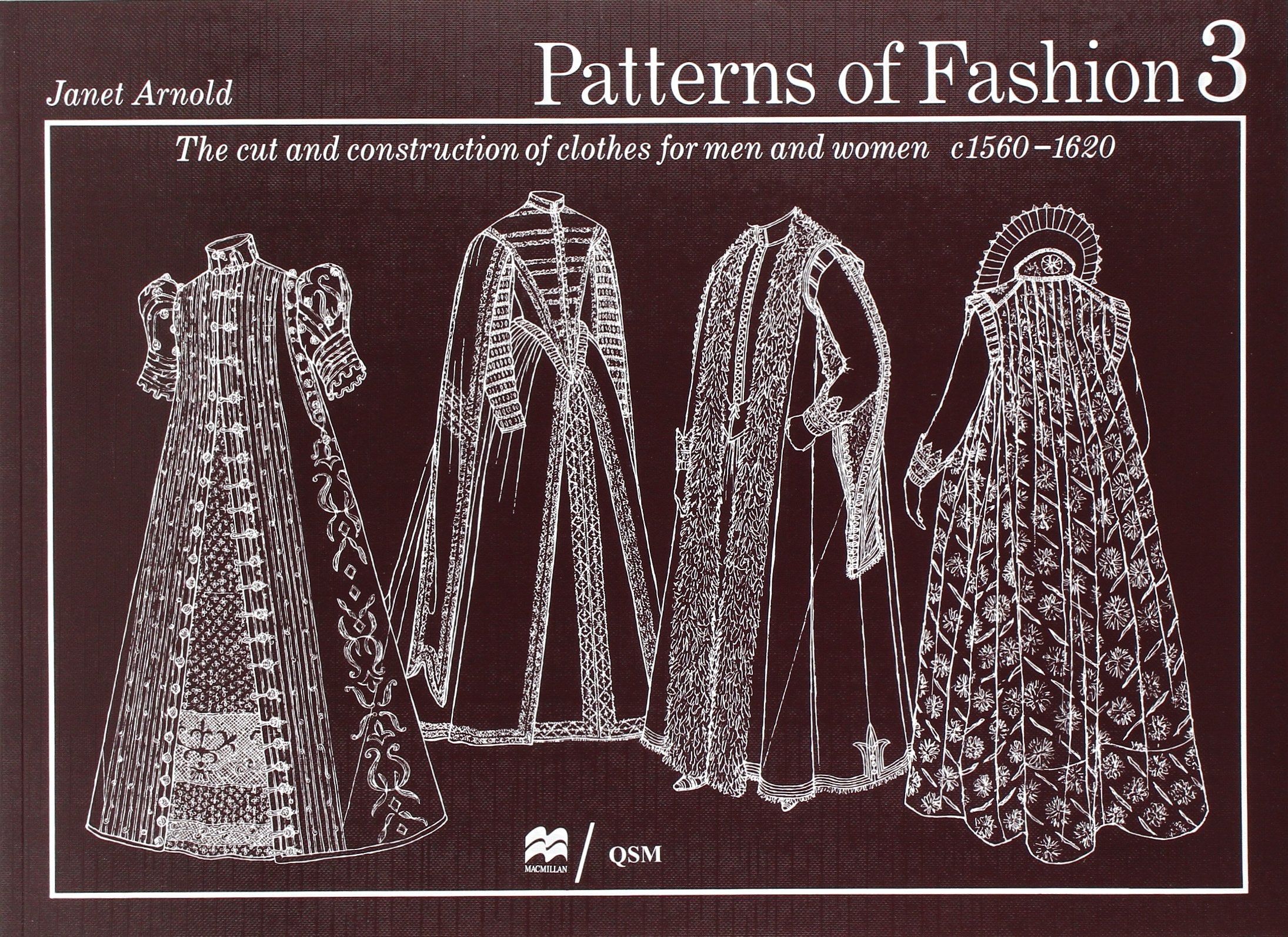 Patterns of Fashion: The Cut and Construction of Clothes for Men and Women, C.1560-1620 Film, Art & Culture