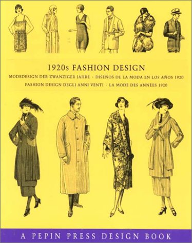 1920S Fashion Design: Modedesign Der Zwanziger Jahre = Disenos De LA Moda En Los Anos 1920 = Fashion Design Degli Anni Venti = LA Mode Des Annees 1920 Film, Art & Culture