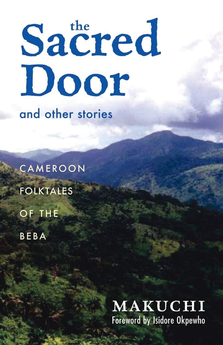 The Sacred Door and Other Stories: Cameroon Folktales of the Beba: Cameroon Folktales of the Beba Volume 86 (RESEARCH IN INTERNATIONAL STUDIES AFRICA SERIES, Band 86) Social Sciences