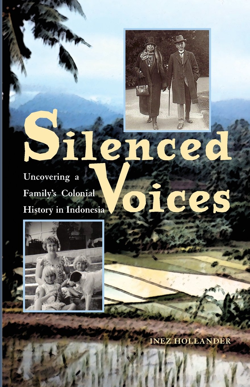 Silenced Voices: Uncovering a Family's Colonial History in Indonesia (Ohio University Research in International Studies) Social Sciences