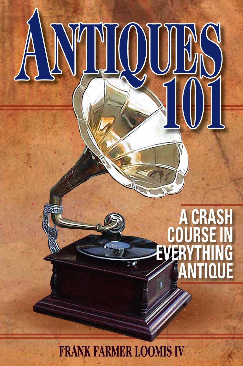 Antiques 101: A Crash Course in Everything Antique Hobbies & Crafts