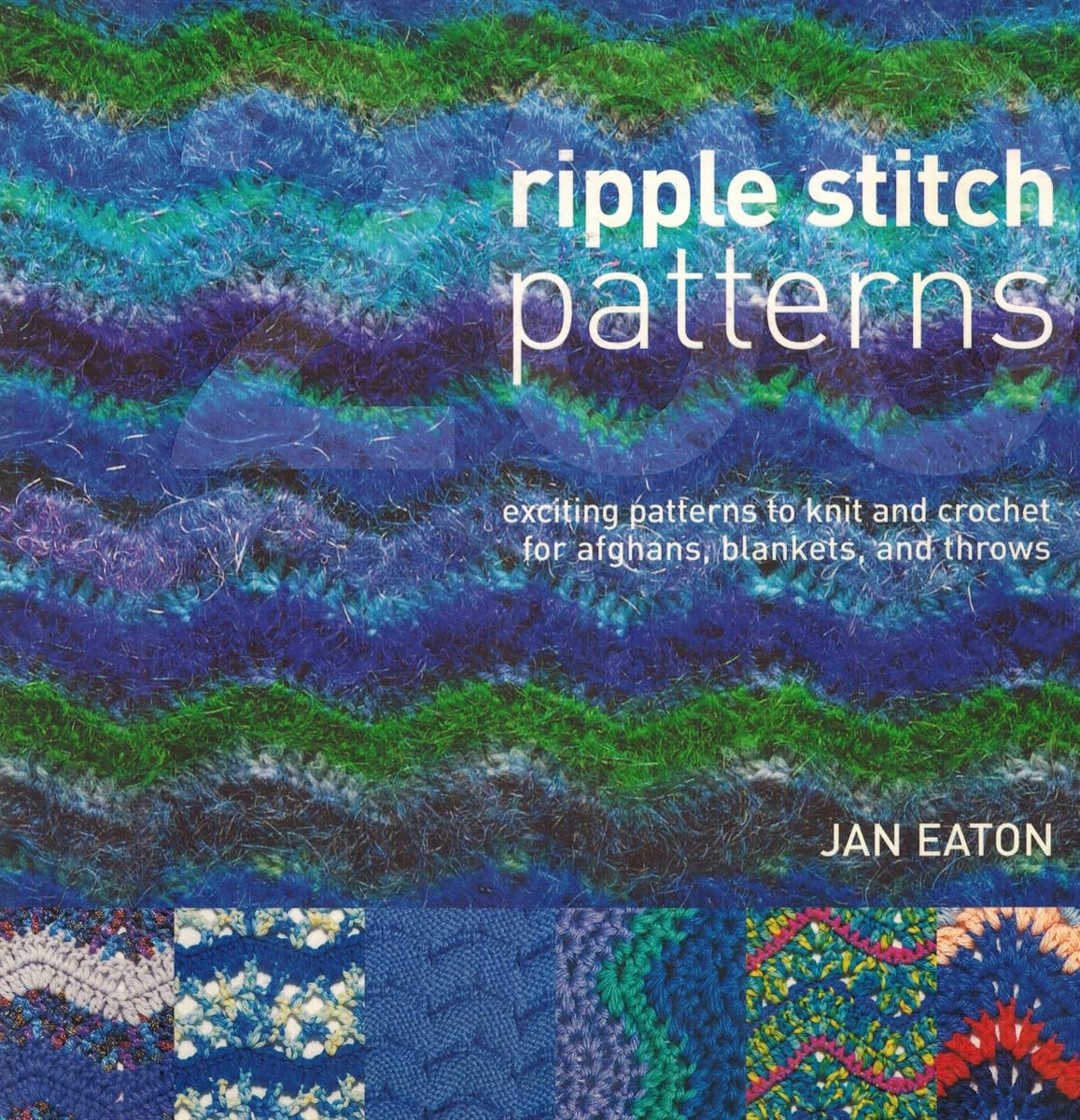 200 Ripple Stitch Patterns: Textured Blocks to Knit and Crochet for Afghans, Blankets and Throws Hobbies & Crafts