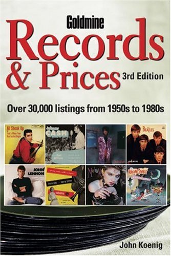 Goldmine Records & Prices: A Concise Digest With over 30,000 Listings: Over 30,000 Listings from 1950s to 1980s (Goldmine Records and Prices) Arts & Music