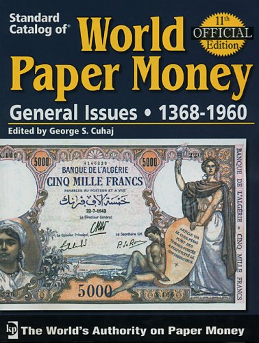 Standard Catalog of World Paper Money: General Issues 1368-1960. Volume Two (STANDARD CATALOG OF WORLD PAPER MONEY VOL 2: GENERAL ISSUES) Hobbies & Crafts