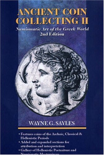 Ancient Coin Collecting II: Numismatic Art of the Greek World (Ancient Coin Collecting: Numismatic Art of the Greek World) Hobbies & Crafts