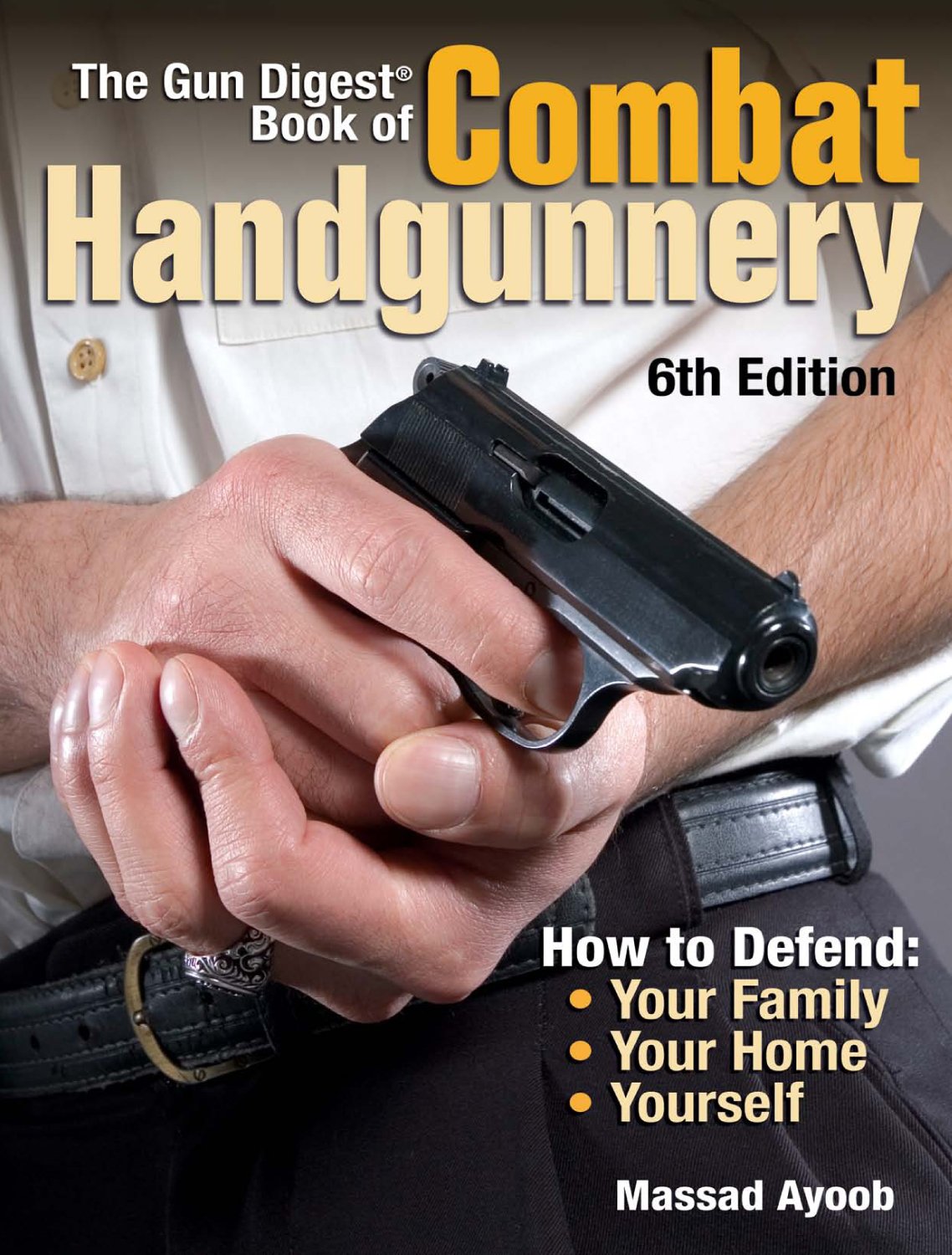 The Gun Digest Book of Combat Handgunnery Hobbies & Crafts