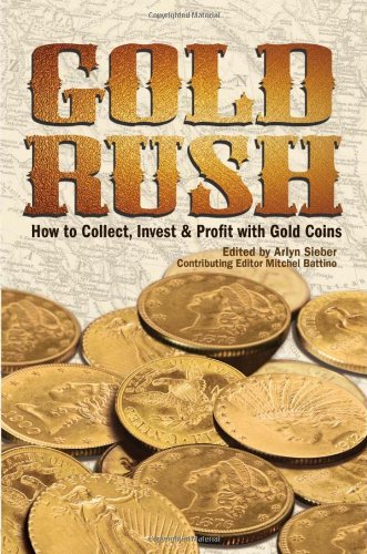 Gold Rush: How to Collect, Invest & Profit with Gold Coins book