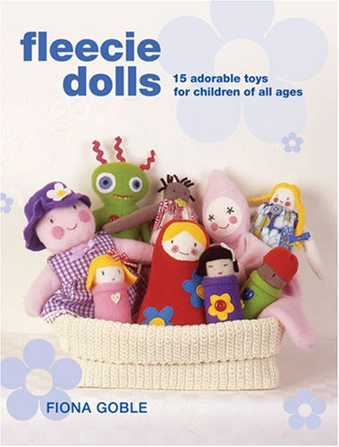Fleecie Dolls: 15 Adorable Toys for Children of All Ages Hobbies & Crafts