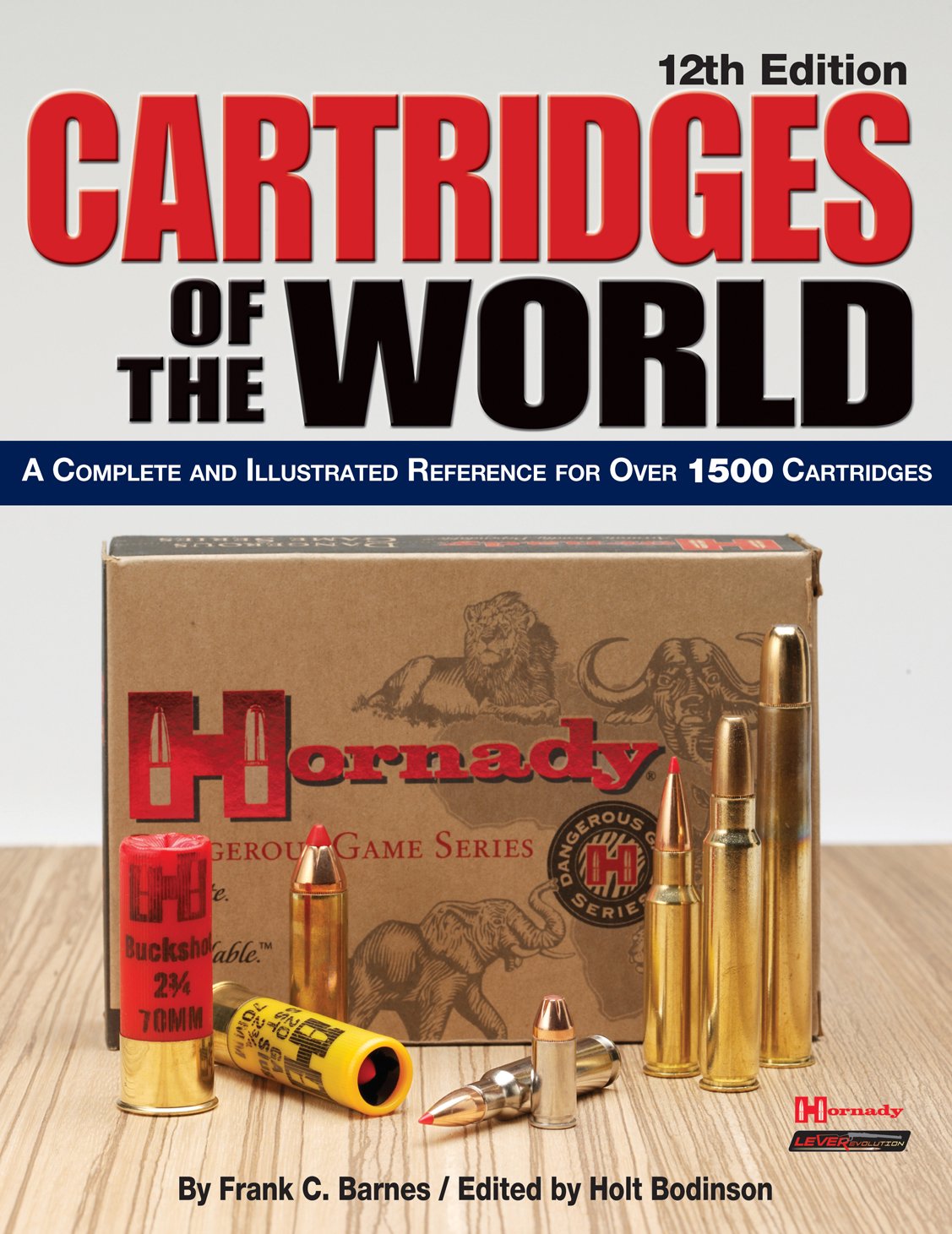 Cartridges of the World: A Complete and Illustrated Reference for Over 1500 Cartridges Leisure & Fun