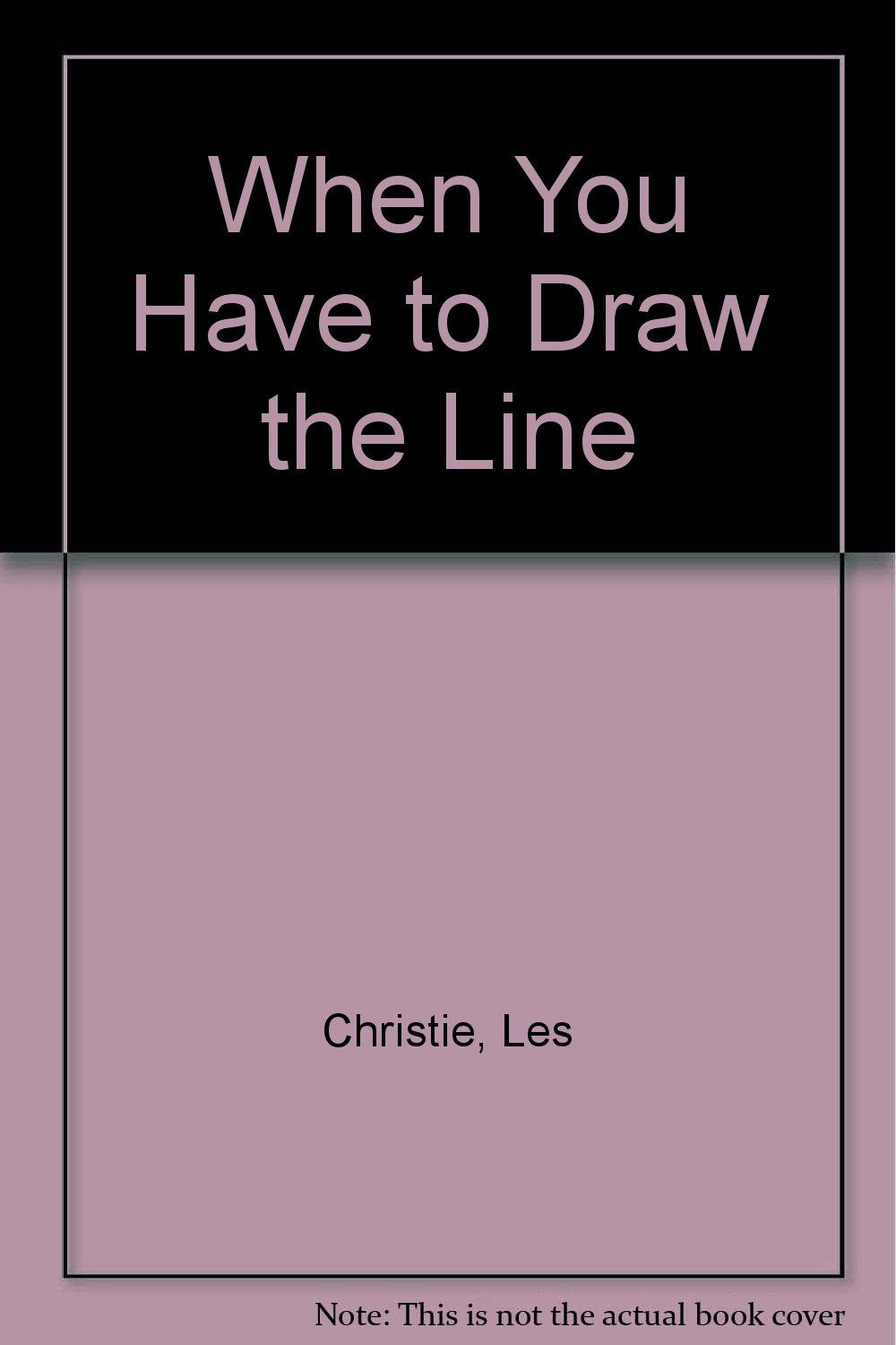 When You Have to Draw the Line Books