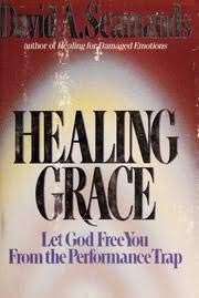 Healing Grace: Let God Free You From the Performance Trap Books