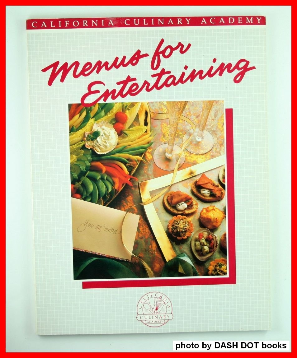 Menus for Entertaining (California Culinary Academy Series) Cooking & Enjoying