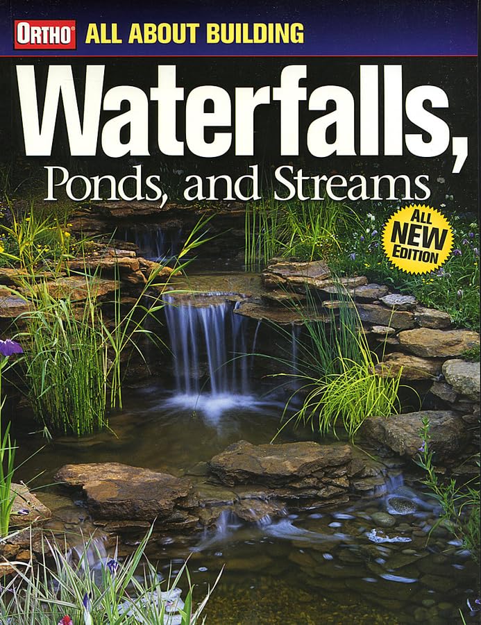 Ortho All About Building Waterfalls, Ponds, And Streams (Ortho's All About Gardening) Garden & Plants