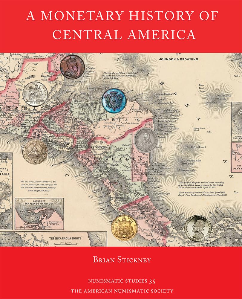 A Monetary History of Central America (Numismatic Studies, 35, Band 35) Hobbies & Crafts