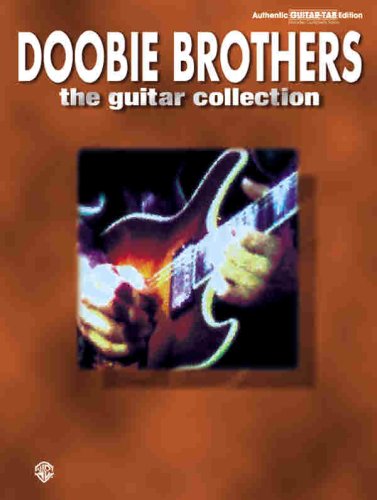 Doobie Brothers: The Guitar Collection: Guitar Collection - Authentic Guitar Tab Edition Arts & Music