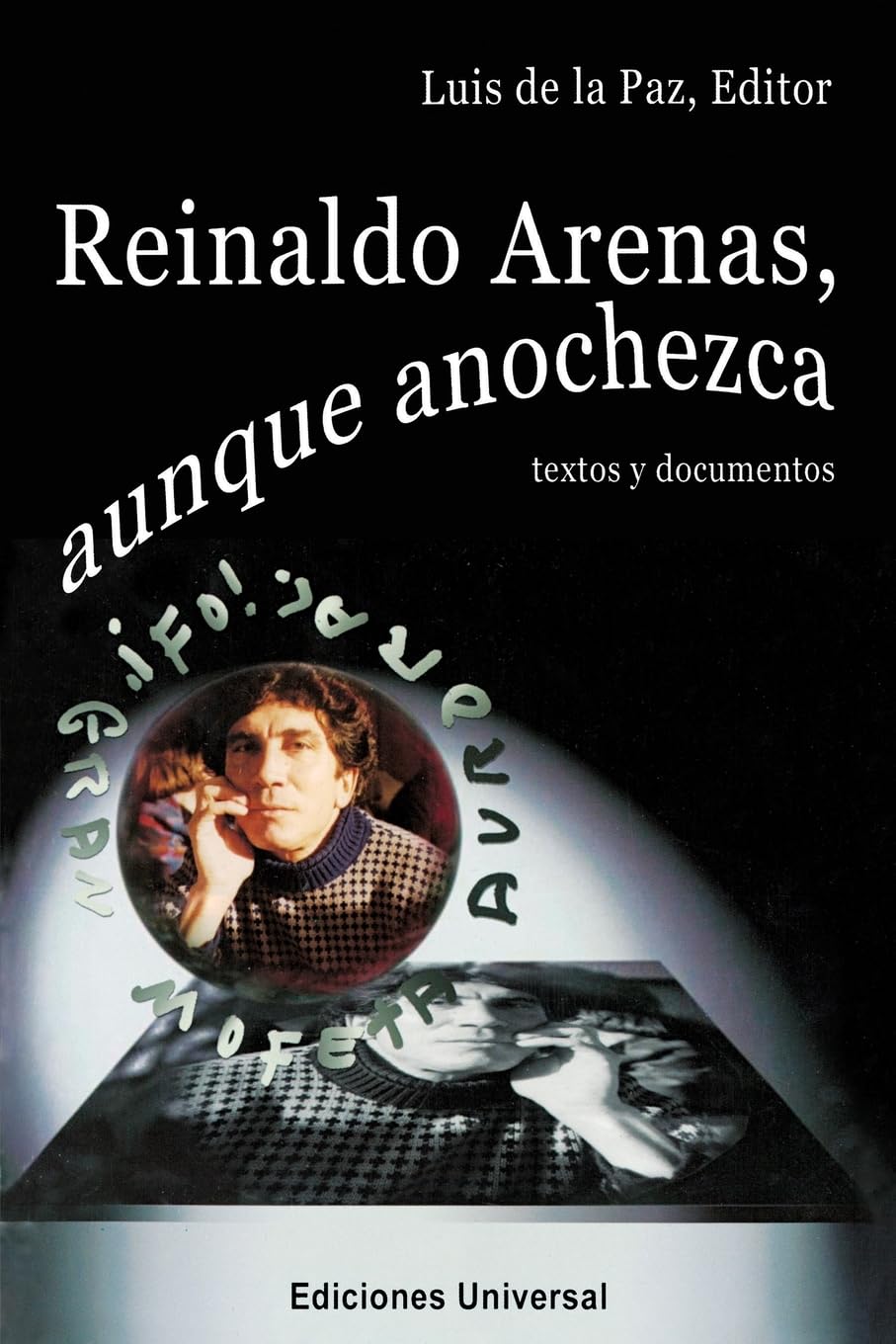 Reinaldo Arenas: Aunque Anochezca :Textos Y Documentos book