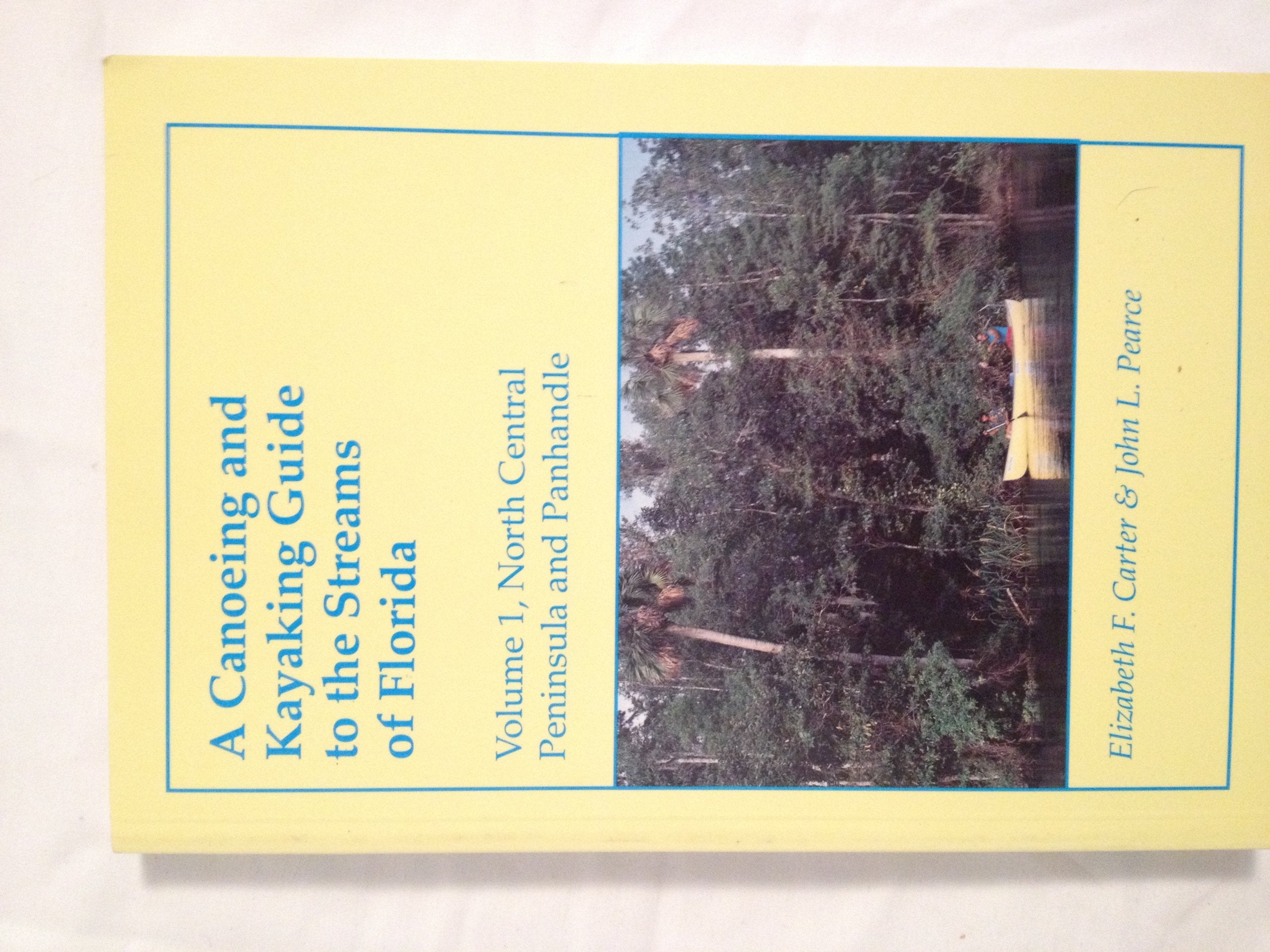 Canoeing and Kayaking Guide to the Streams of Florida: North Central Peninsula and Panhandle Travel Guides