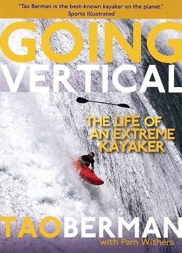 Going Vertical: The Life of an Extreme Kayaker Sports