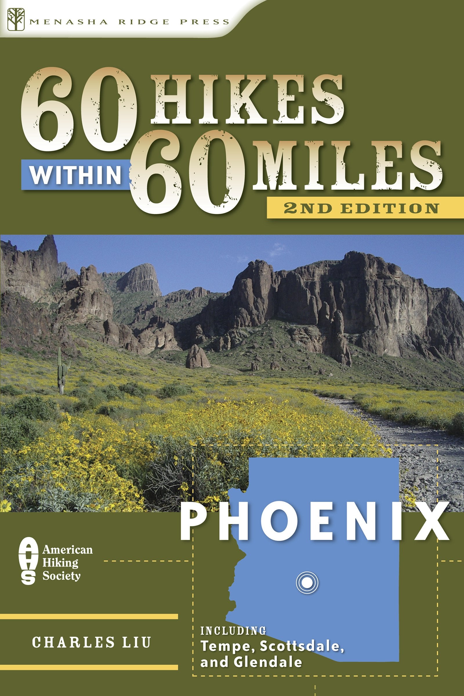 60 Hikes Within 60 Miles: Phoenix: Including Tempe, Scottsdale, and Glendale Leisure, Home & Garden