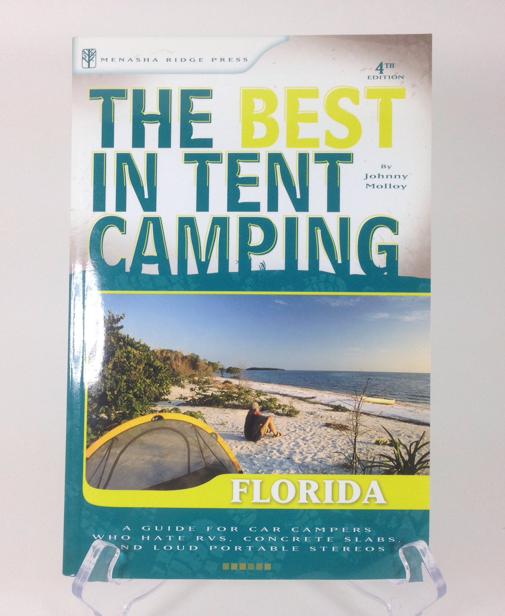 The Best in Tent Camping: Florida: A Guide for Car Campers Who Hate RVs, Concrete Slabs, and Loud Portable Stereos (Best Tent Camping) Leisure, Home & Garden
