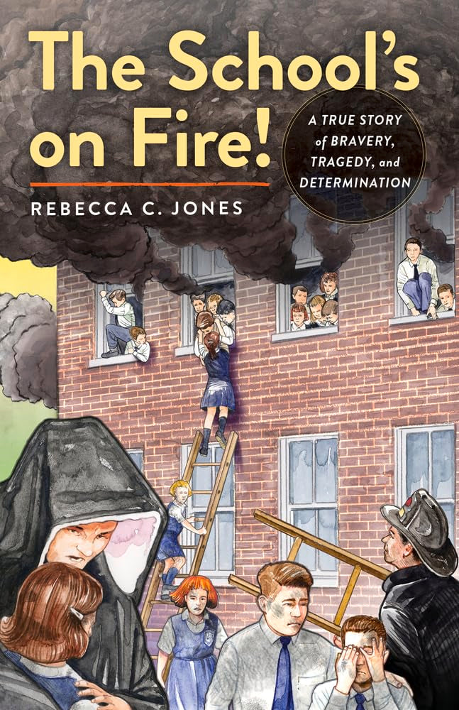 The School's on Fire!: A True Story of Bravery, Tragedy, and Determination Non-fiction