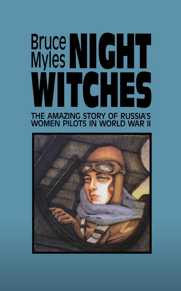 Night Witches: The Untold Story of Soviet Women in Combat Social Sciences