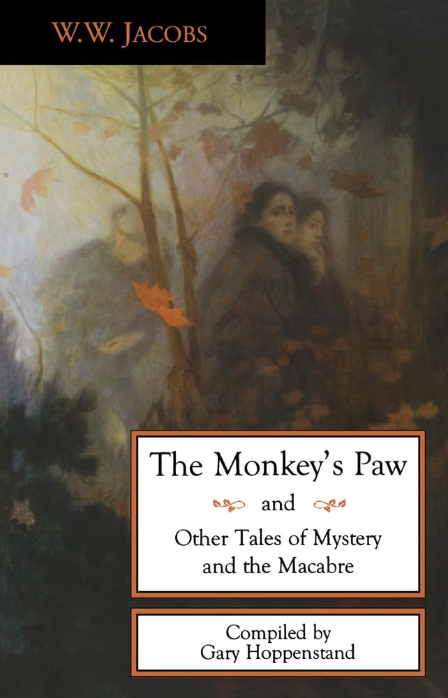 The Monkey's Paw and Other Tales of Mystery and the Macabre: And Other Tales of Mystery and the Macabre book