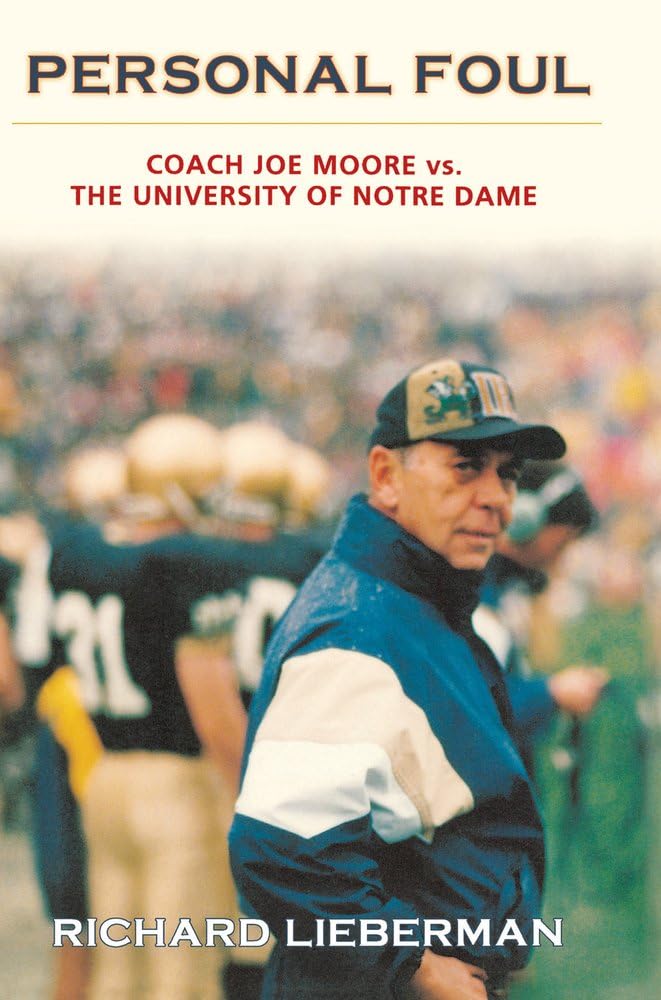 Personal Foul: Coach Joe Moore vs. the University of No: Coach Joe Moore Vs. the University of Notre Dame Law