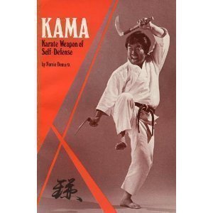 Kama: Karate Weapon of Self-Defense Leisure & Fun