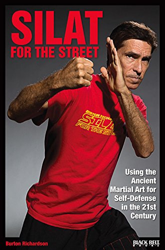 Silat for the Street: Using the Ancient Martial Art for Self-Defense in the 21st Century Leisure & Fun