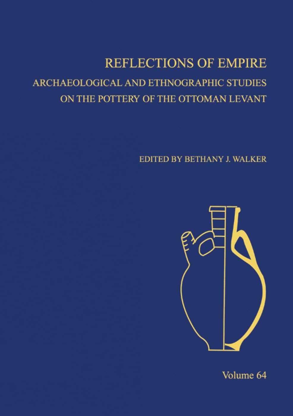 Reflections of Empire: Archaeological and Ethnographic Studies on the Pottery of the Ottoman Levant: Archaeological and Ethnographic Perspectives on ... SCHOOLS OF ORIENTAL RESEARCH (ASOR), Band 64) Social Sciences