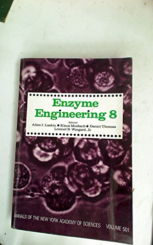 Enzyme Engineering 8 (Annals Of The New York Academy Of Sciences, 501) book