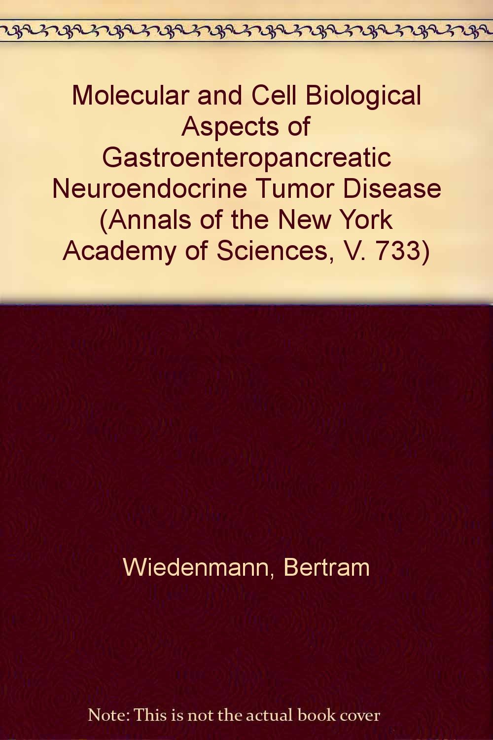 Molecular and Cell Biological Aspects of Gastroenteropancreatic Neuroendocrine Tumor Disease (Annals of the New York Academy of Sciences, V. 733) book