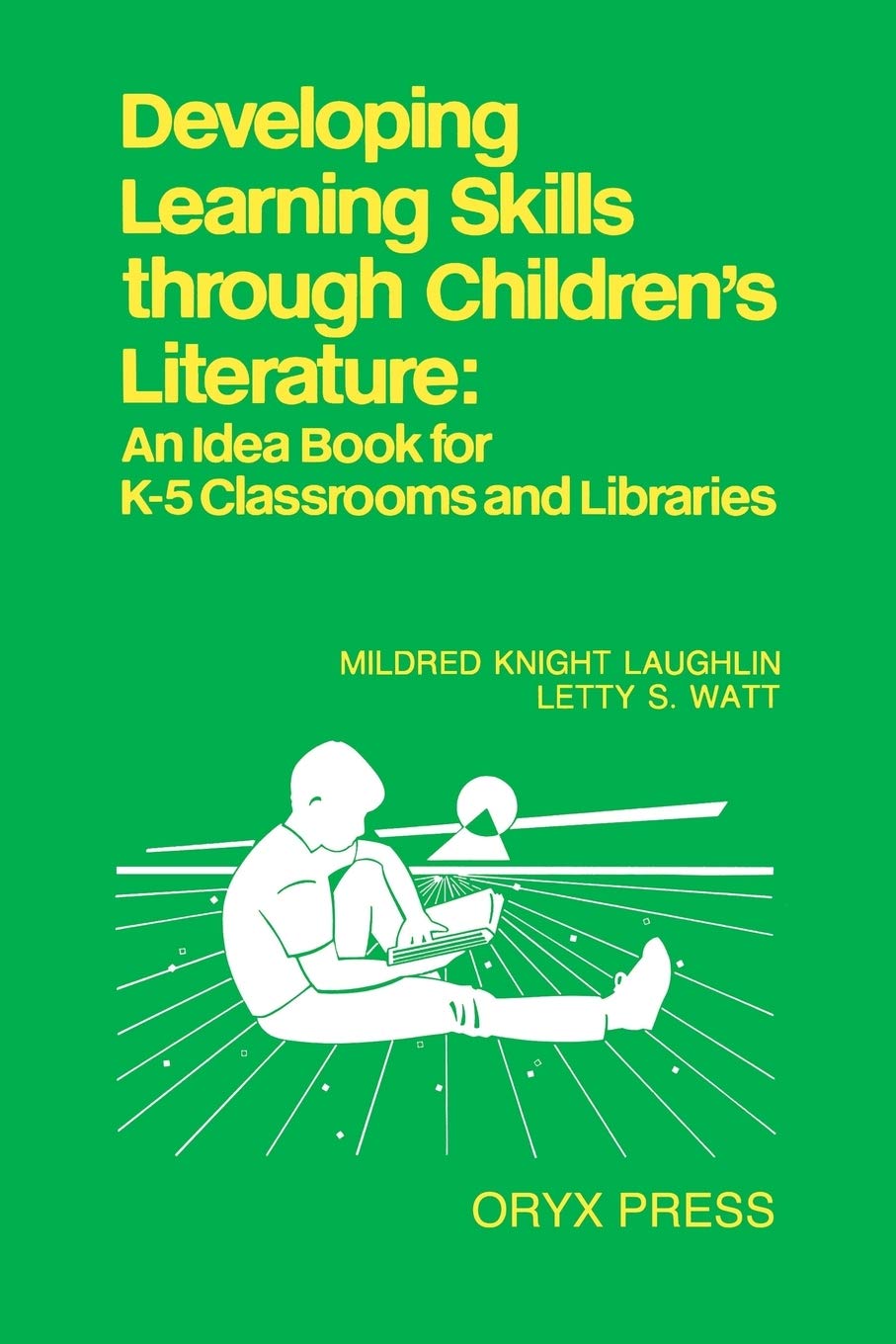 Developing Learning Skills through Children's Literature: An Idea Book for K-5 Classrooms and Libraries Social Sciences