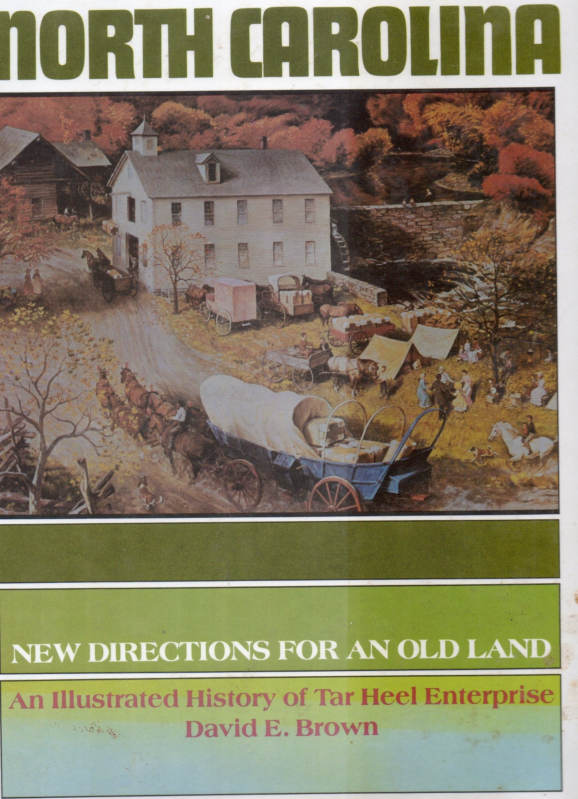 North Carolina: New Directions for an Old Land : An Illustrated History of Tar Heel Enterprise Travel