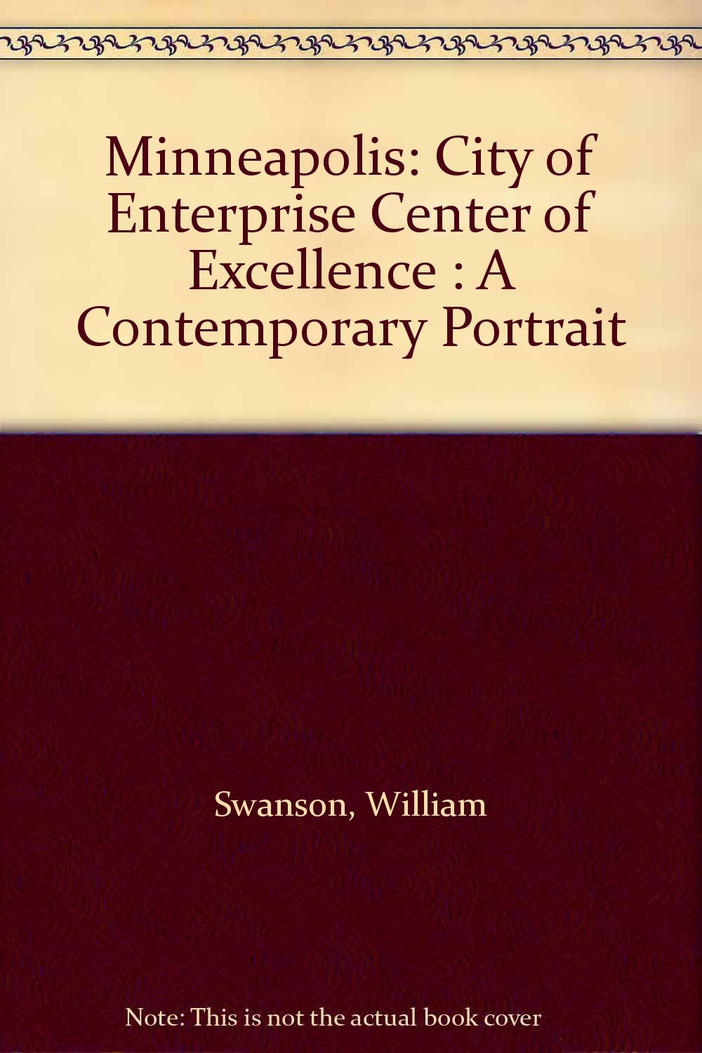 Minneapolis: City of Enterprise Center of Excellence : A Contemporary Portrait Social Sciences