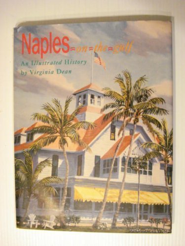 Naples-On-The-Gulf: An Illustrated History Politics & History