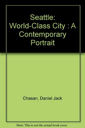 Seattle: World-Class City : A Contemporary Portrait Politics & History