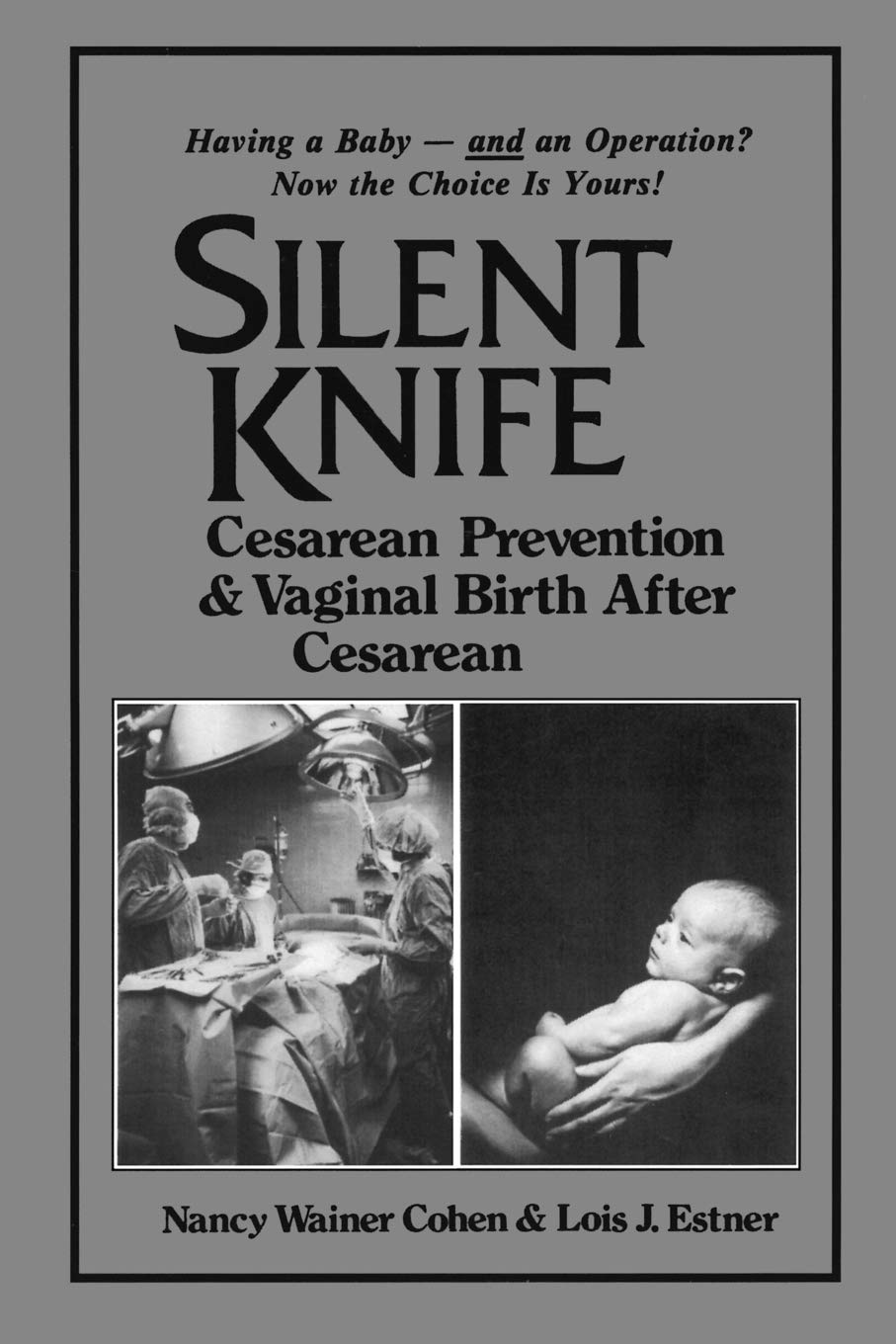 Silent Knife: Cesarean Prevention and Vaginal Birth after Cesarean (VBAC) Medicine