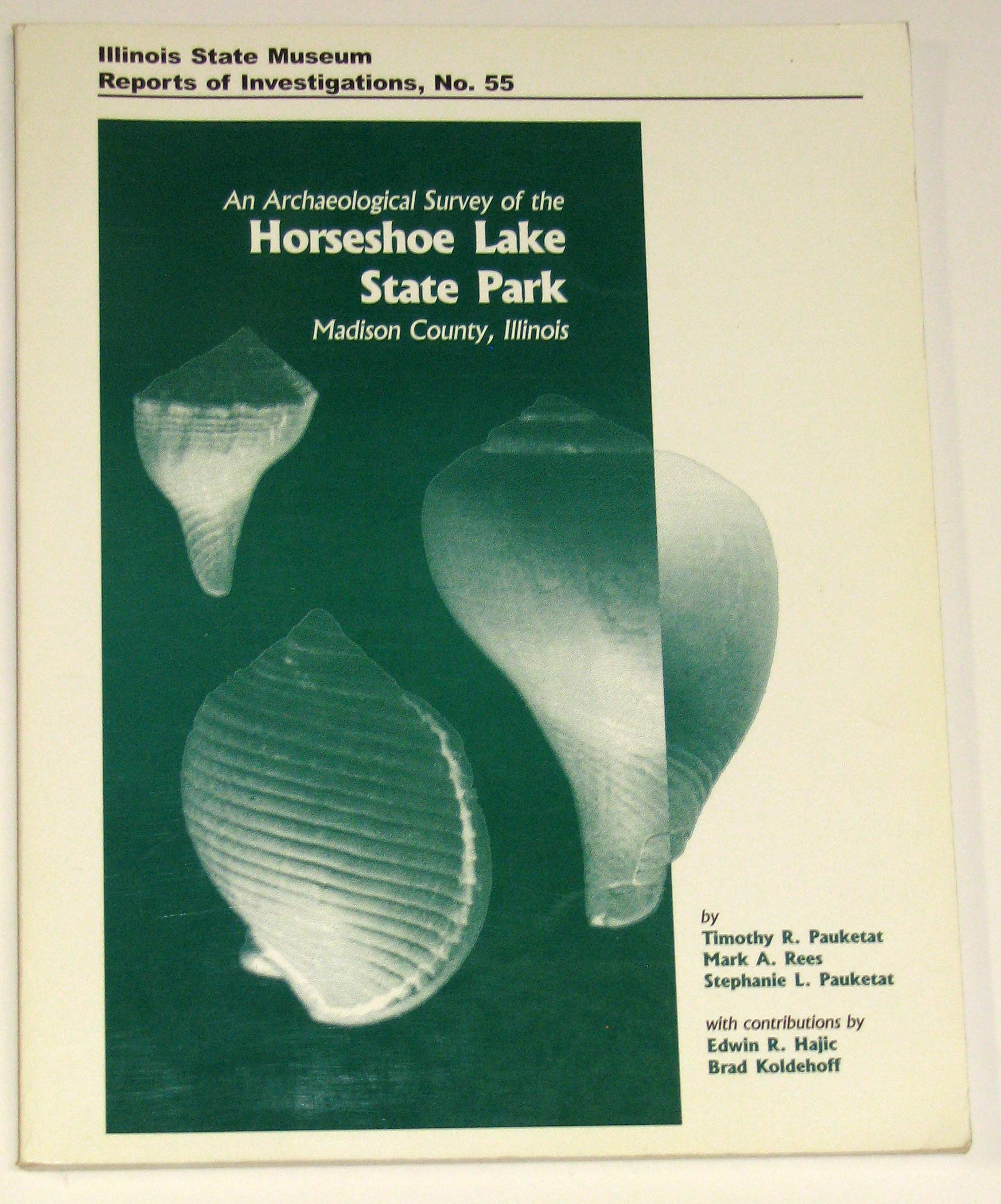 An archaeological survey of the Horseshoe Lake State Park, Madison County, Illinois (Reports of investigations / Illinois State Museum) Books