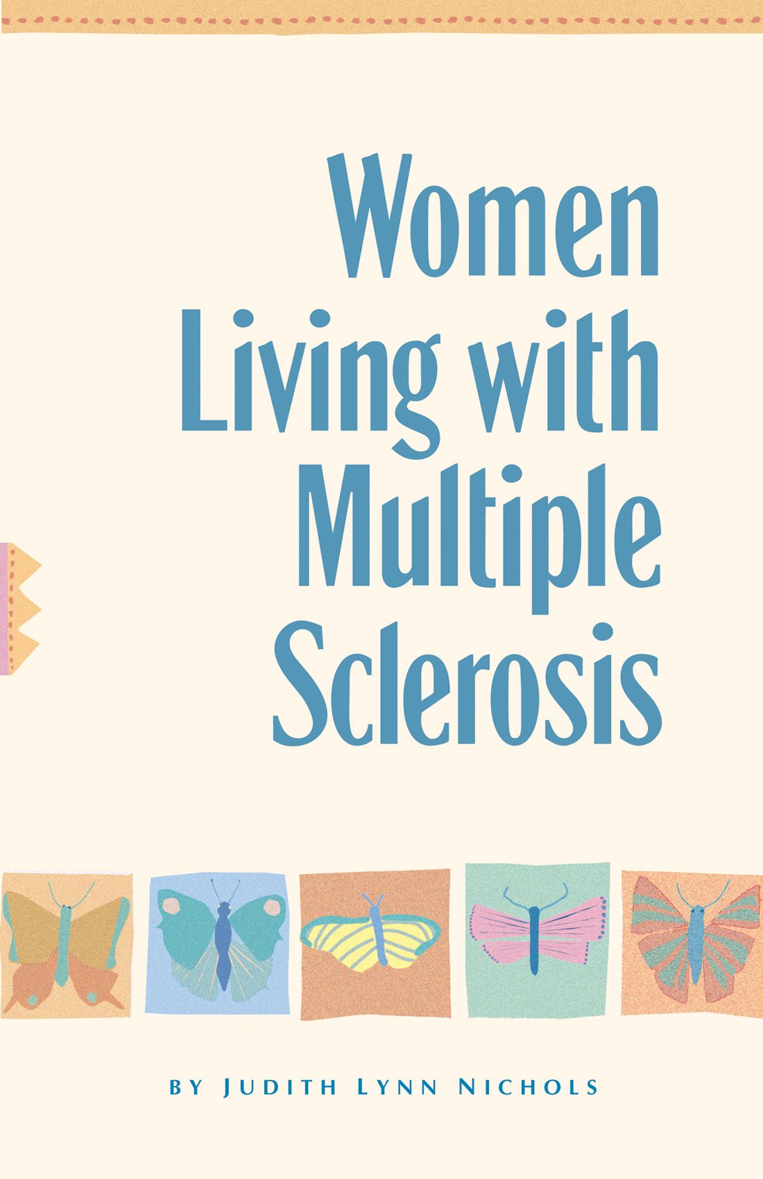 Women Living with Multiple Sclerosis: Walking May be Difficult, but Together We Fly: Conversations on Living, Laughing and Coping Parents & Children